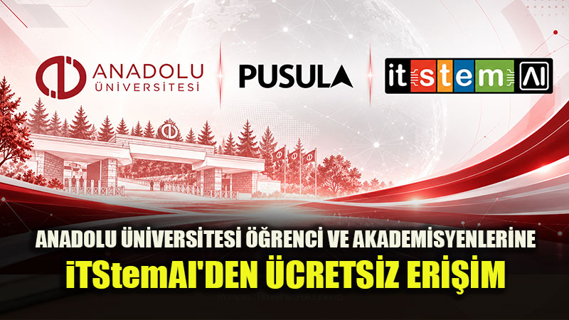 Anadolu Üniversitesi öğrenci ve akademisyenlerine iTStemAI’den ücretsiz erişim
