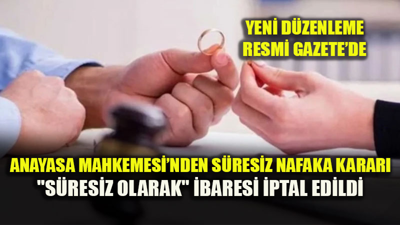 Anayasa Mahkemesi’nden s�resiz nafaka karar�: ’S�resiz olarak’ ibaresi iptal edildi