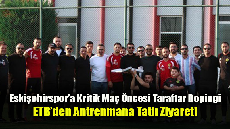 �ampiyonluk Yolunda �lk D�d�k �ncesi ETB Sahadayd�: "Sonuna Kadar Yan�n�zday�z"