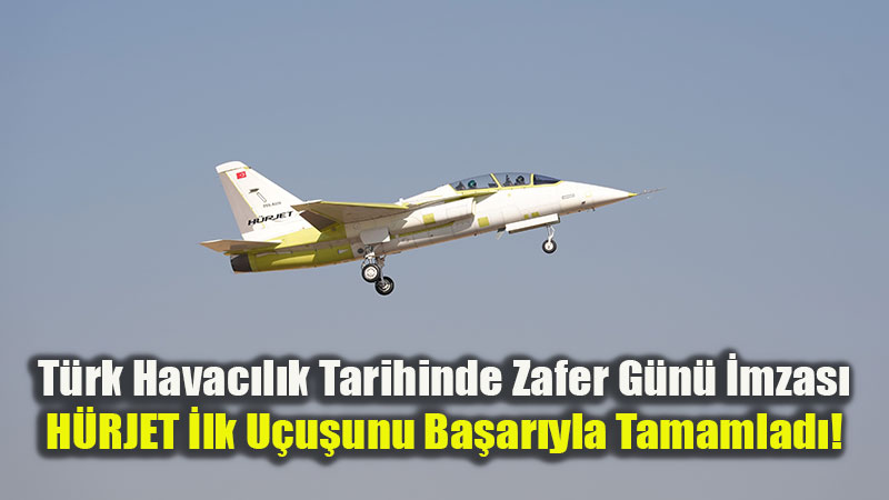 TUSAŞ’ın Gururu HÜRJET’ten Tarihi Test: 13 Bin Feette 18 Dakikalık Başarı