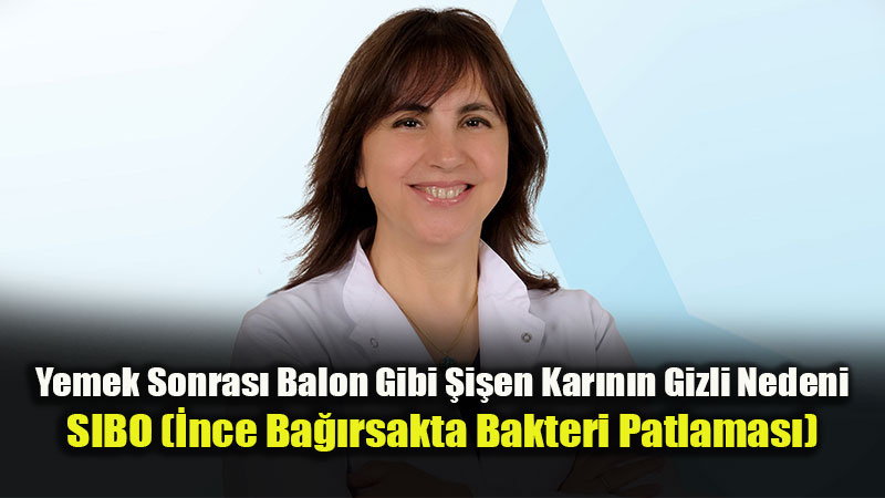 Yemek Sonrası Karındaki Şişkinlik ve Gazın Nedeni SIBO Olabilir!