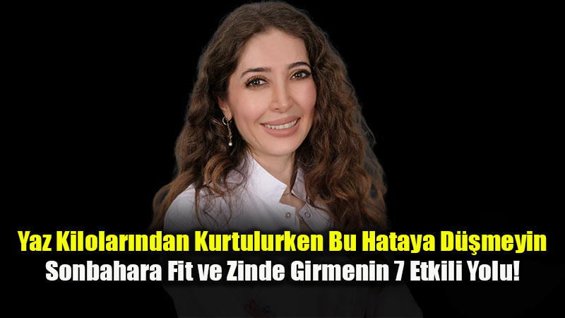 Sonbaharda Bedeninizi Yeniden Dengeleyin: Diyet Uzmanından 7 Hayati Tavsiye