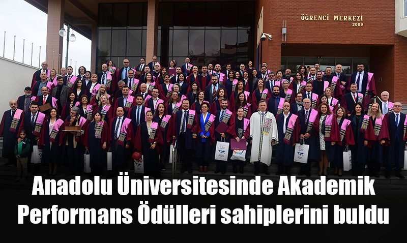 Anadolu niversitesinde Akademik Performans dlleri sahiplerini buldu