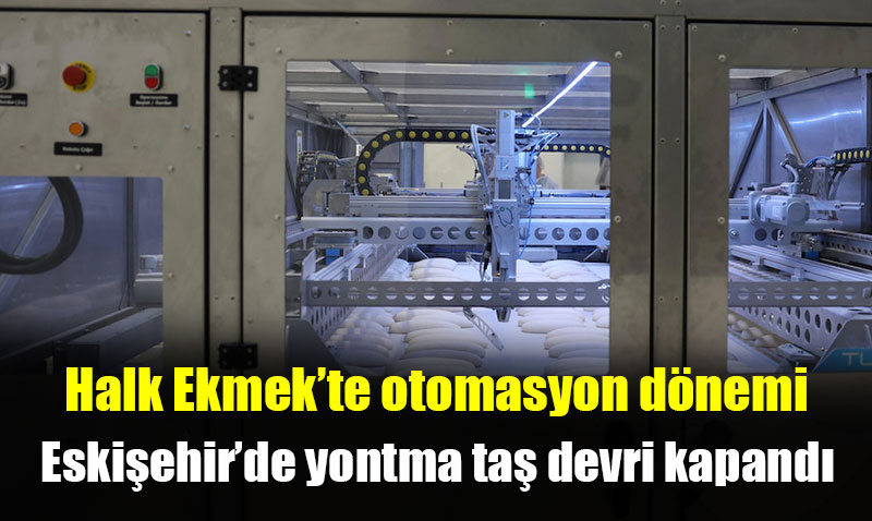 Halk Ekmek fabrikasnda robot dnemi