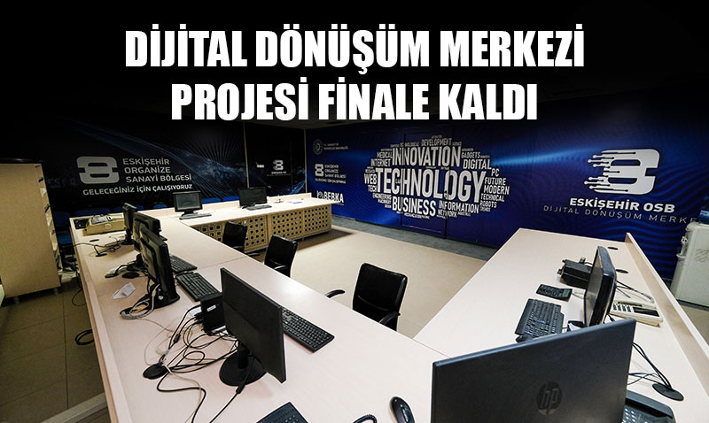  ESKEHR OSB, DJTAL DNM MERKEZ PROJES LE FNALDE