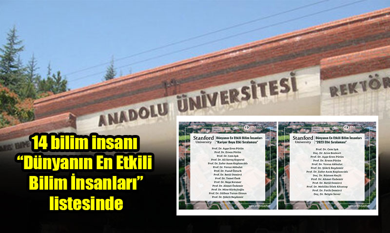 Anadolu niversitesinden 14 bilim insan Dnyann En Etkili Bilim nsanlar listesinde