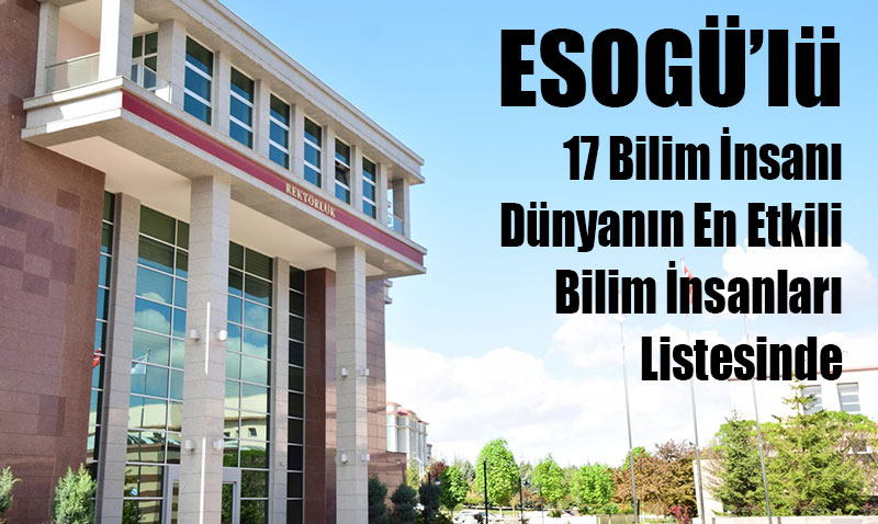 ESOGܒl 17 Bilim nsan Dnyann En Etkili Bilim nsanlar Listesinde