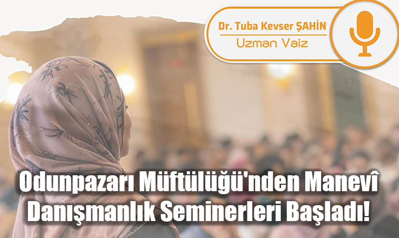 Odunpazar Mftl’nden Manev Danmanlk Seminerleri Balad!
