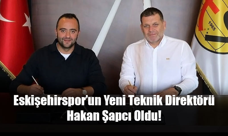 Eskiehirsporun Yeni Teknik Direktr Hakan apc Oldu