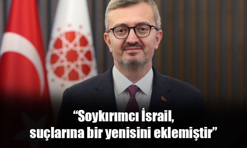 letiim Bakan Duran: "Soykrmc srail, Sularna Bir Yenisini Ekledi"