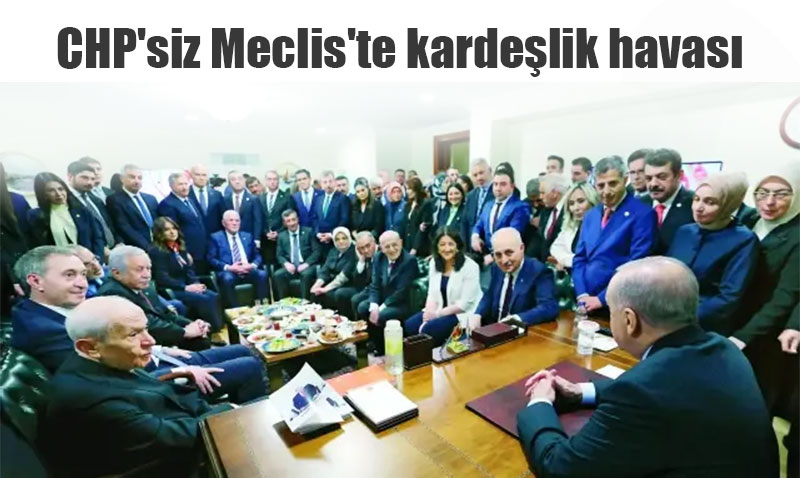 CHP’siz Alta Meclis’te Kardelik ve Scak Diyalog Havas