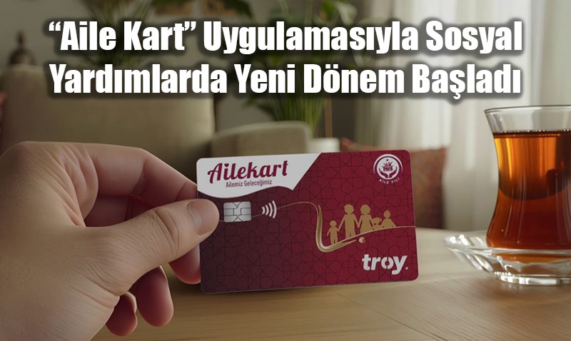 Aile ve Sosyal Hizmetler Bakanlndan "Aile Kart" Dnemi