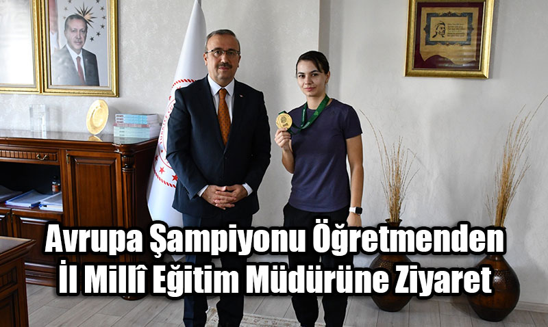 Avrupa ampiyonu retmenden l Mill Eitim Mdrne Ziyaret