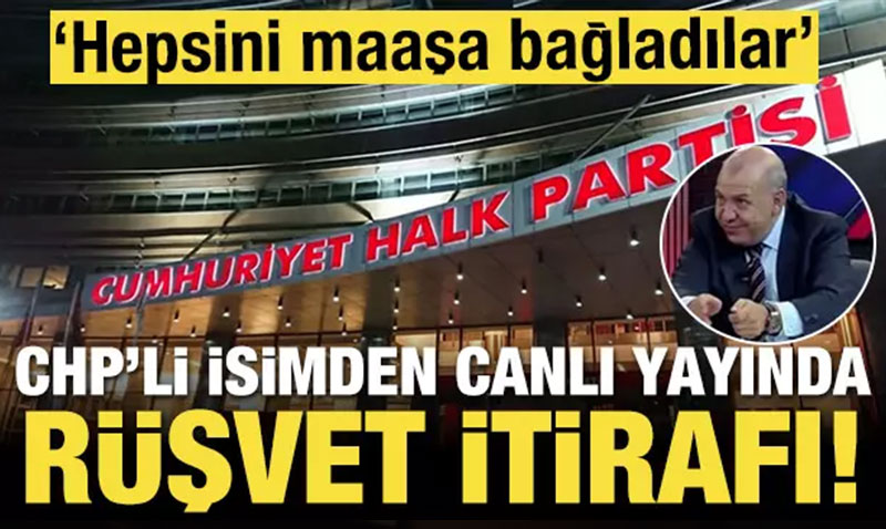 CHP’li isimden canl yaynda rvet itiraf! Maaa baladlar