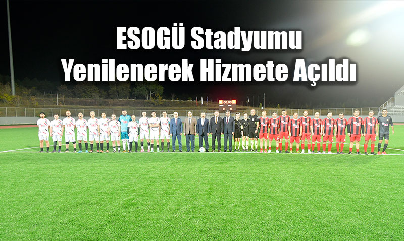 ESOG Stadyumu Yenilendi ve Hizmete Ald