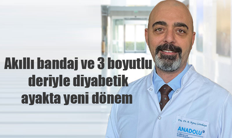 Diyabetik Ayak Tedavisinde Yeni Dnem: Akll Bandaj ve Biyolojik zmler