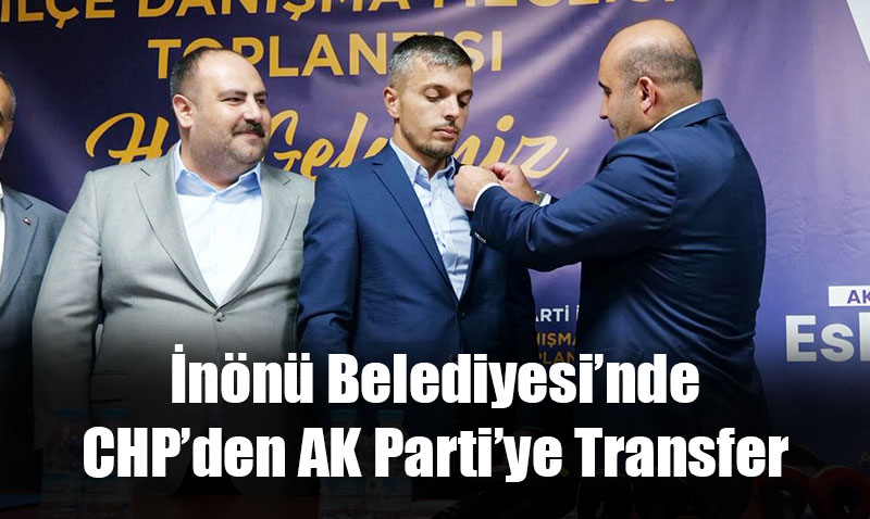 nn Belediyesinde Siyasi Transfer: CHP’den AK Parti’ye Katlm