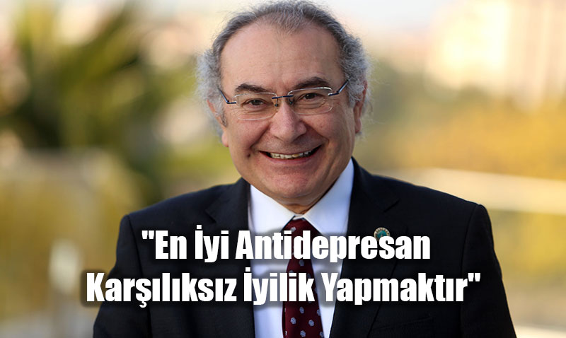 Prof. Dr. Nevzat Tarhan: "En yi Antidepresan Karlksz yilik Yapmaktr"