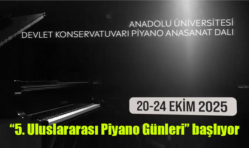 Eskiehir’de "5. Uluslararas Piyano Gnleri" Balyor: Glsin Onay Al Yapyor
