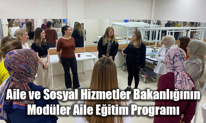Aile ve Sosyal Hizmetler Bakanl Modler Aile Eitim Programn 61 le Geniletti