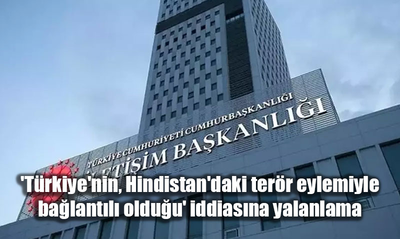 ’Trkiye’nin, Hindistan’daki terr eylemiyle balantl olduu’ iddiasna yalanlama
