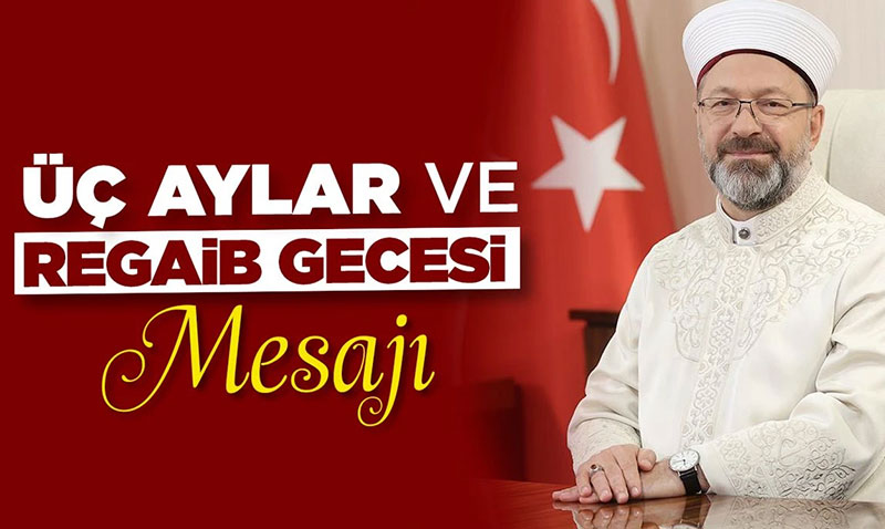 Diyanet leri Bakan Erbatan  aylar ve Regaib Gecesi mesaj