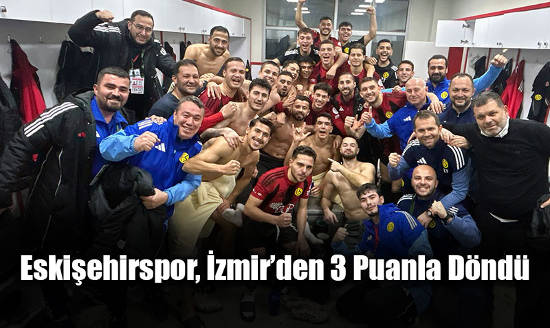 Eskiehirspor, zmir Deplasmanndan Akn Akmann Golyle 3 Puan Kapt
