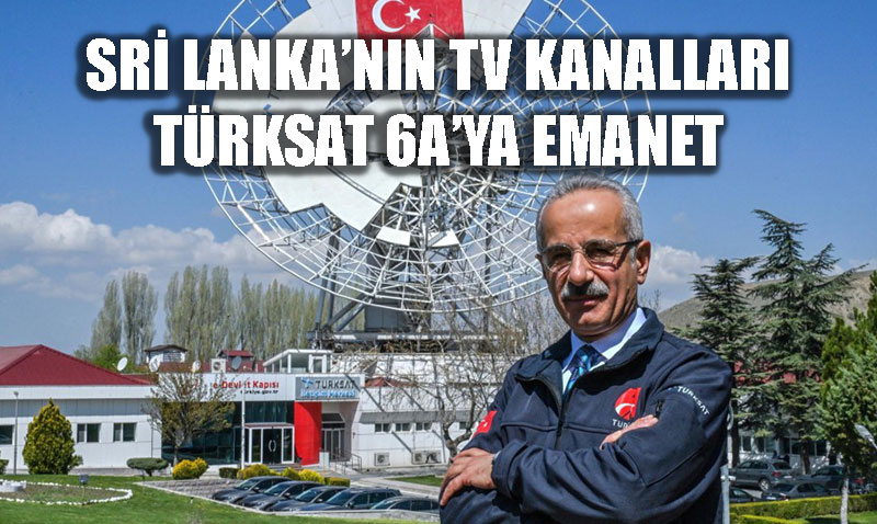 Sri Lankann 50 Televizyon Kanal Trksat 6Aya Emanet