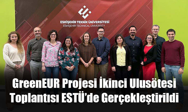 GreenEUR Projesi kinci Ulustesi Toplants ESTܒde Gerekletirildi