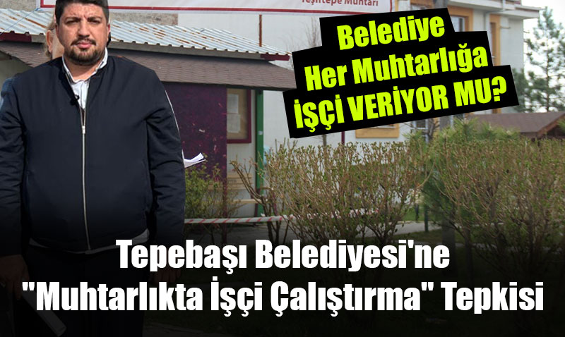Yeiltepe Sakininden Tepeba Belediyesi’ne "Muhtarlkta i altrma" Tepkisi