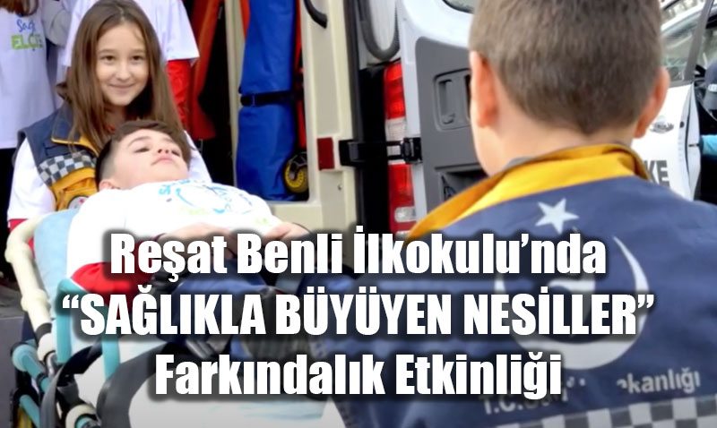 Reat Benli lkokulunda SALIKLA BYYEN NESLLER Farkndalk Etkinlii