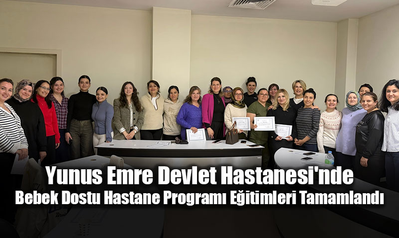 Yunus Emre Devlet Hastanesi’nde Bebek Dostu Hastane Program Eitimleri Tamamland