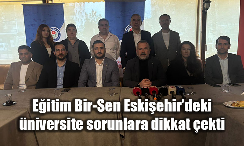 Eskiehir niversitelerinde Ulam ve Personel Sorunlar Masaya Yatrld