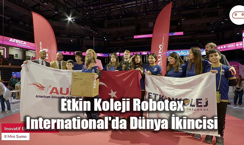 Eskiehir’e Byk Gurur: Etkin Koleji Robotex International’da Dnya kincisi!