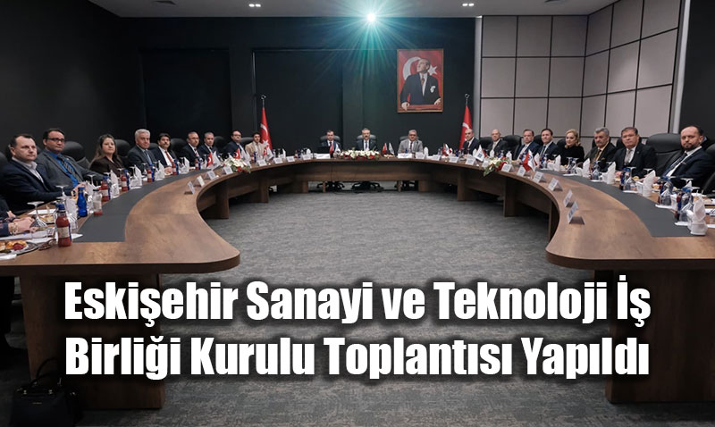 Eskiehir Sanayi ve Teknoloji  Birlii Kurulu (SANTEK) Toplants Yapld