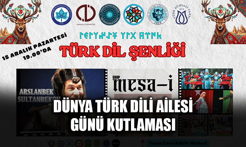 Dnya Trk Dili Ailesi Gn lan Edildi: Kutlama 15 Aralk’ta