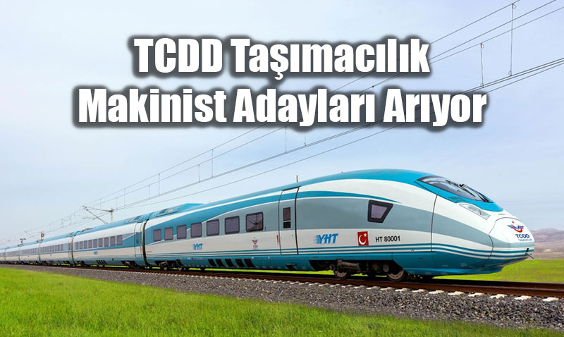 TCDD Ta��mac�l�k 169 Makinist Aday� Alacak: Ba�vurular ��KUR �zerinden Ba�lad�