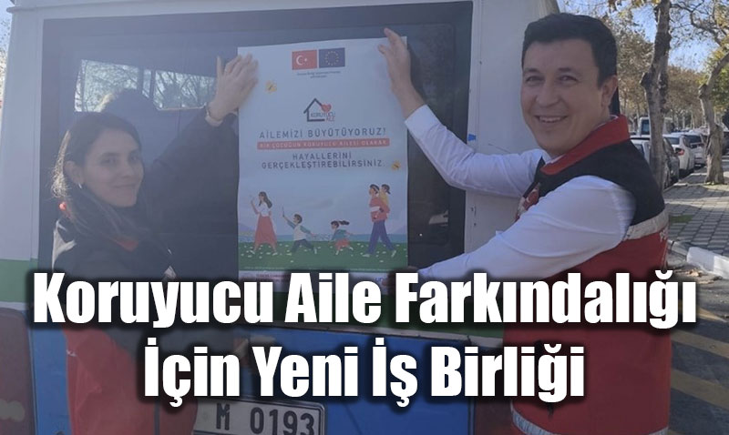 Koruyucu Aile Fark�ndal��� ��in Yeni �� Birli�i