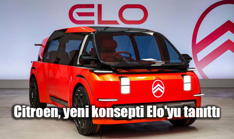 Citroen, yeni konsepti Elo’yu tan�tt�
