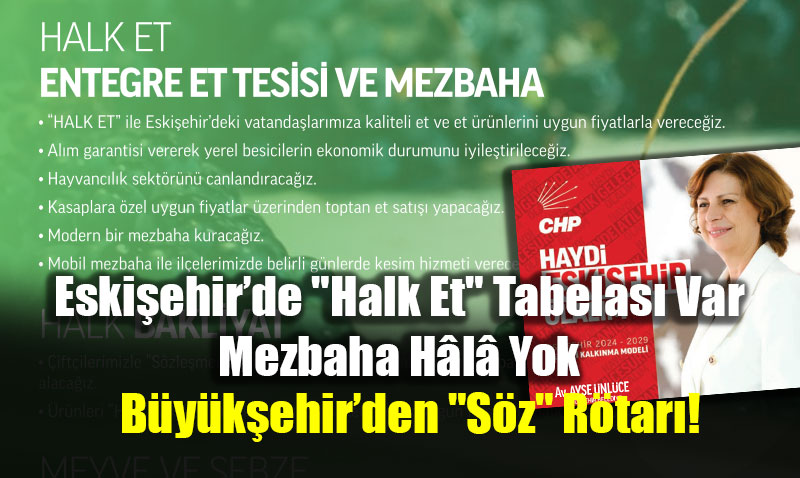 Eski�ehir�de "Halk Et" Tabelas� Var, Mezbaha H�l� Yok