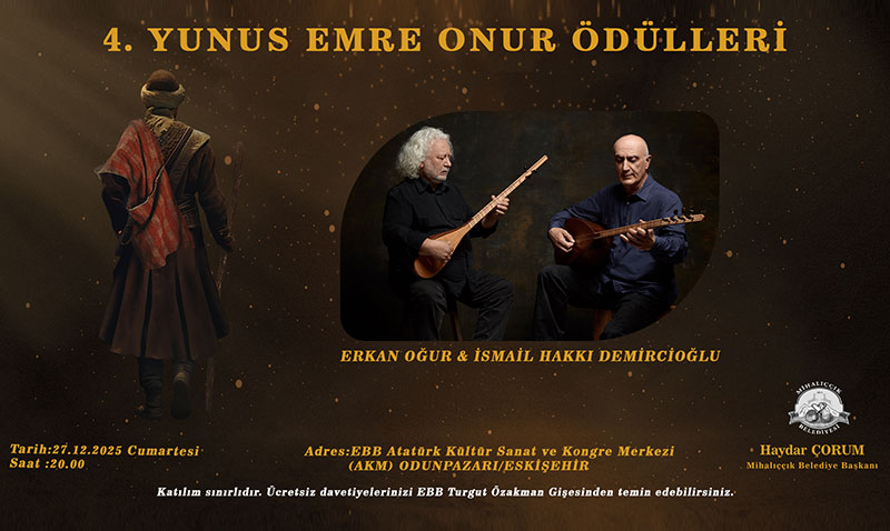 4. Yunus Emre Onur �d�lleri: Eski�ehir�de Anlaml� Bulu�ma