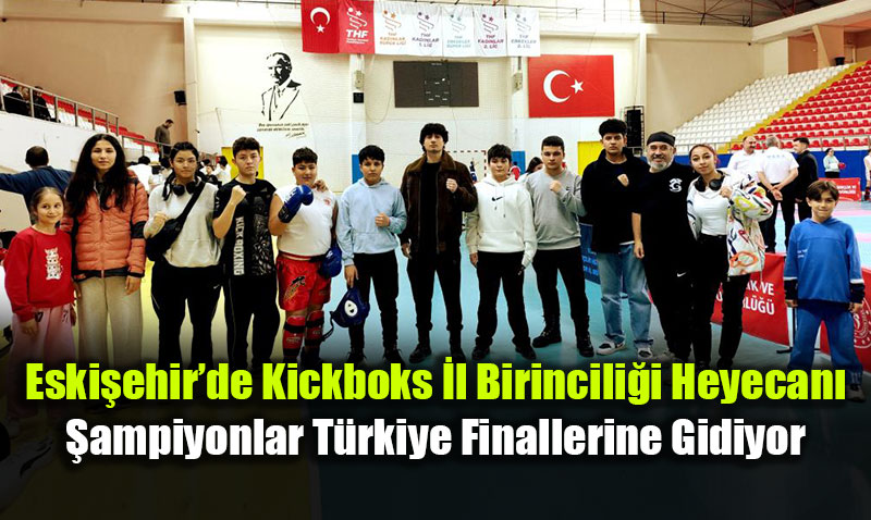 Eski�ehir�de Kickboks �l Birincili�i Heyecan�: �ampiyonlar T�rkiye Finallerine Gidiyor