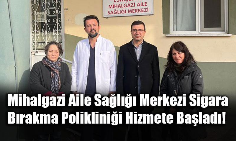 Mihalgazi�de T�t�nle M�cadele G��leniyor: Sigara B�rakma Poliklini�i A��ld�