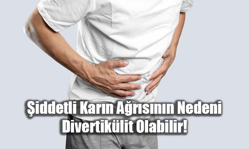 iddetli Karn Arsnn Nedeni: Divertiklit Olabilir!