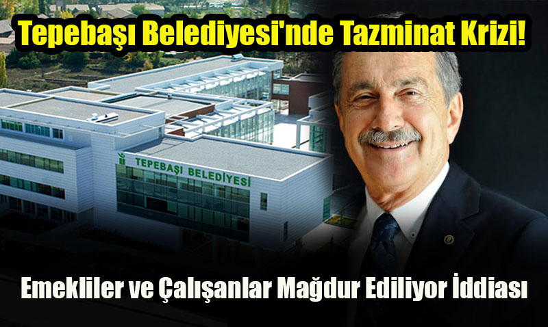 Tepeba Belediyesi’nde Tazminat Krizi! 