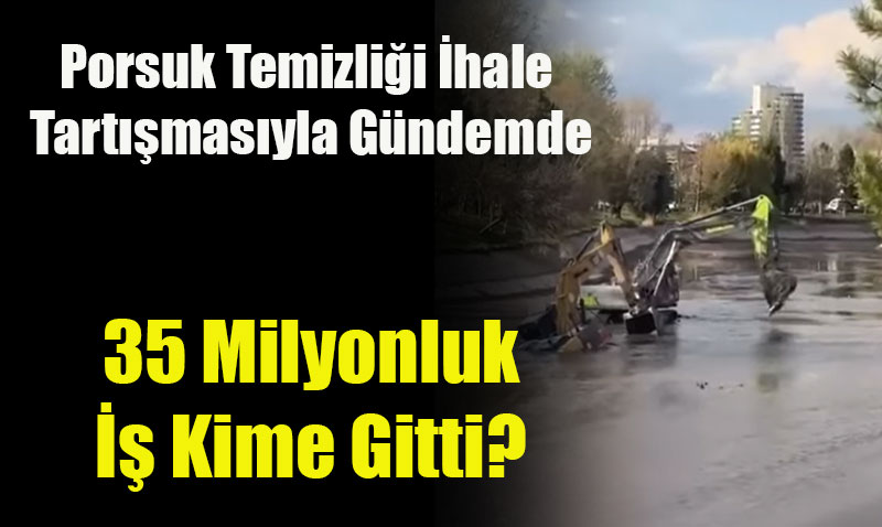 35 Milyonluk Çamur İhalesi: Porsuk Temizliği Ne Kadar Şeffaf?