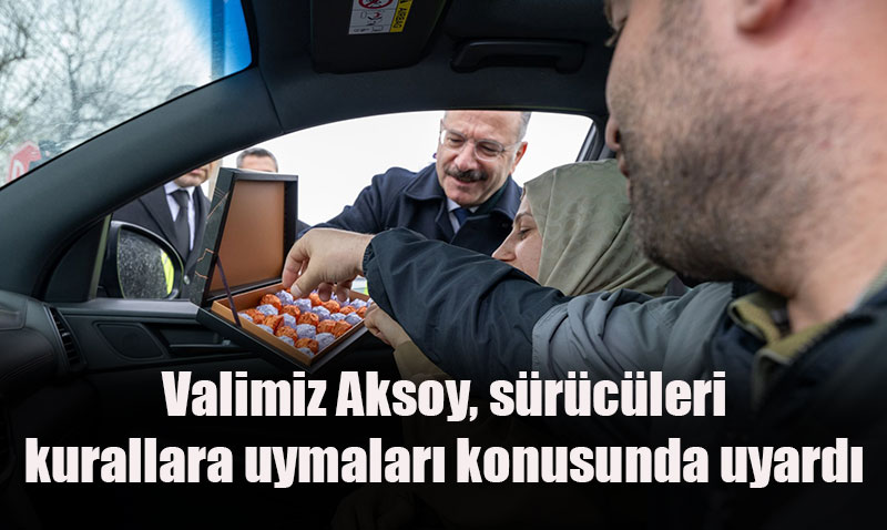 Vali Aksoy’dan Polis ve Jandarma Uygulama Noktalarına Bayram Ziyareti