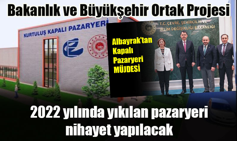 Yılan Hikayesi Sona Erdi: Kurtuluş Pazaryeri Yeniden Yapılıyor!