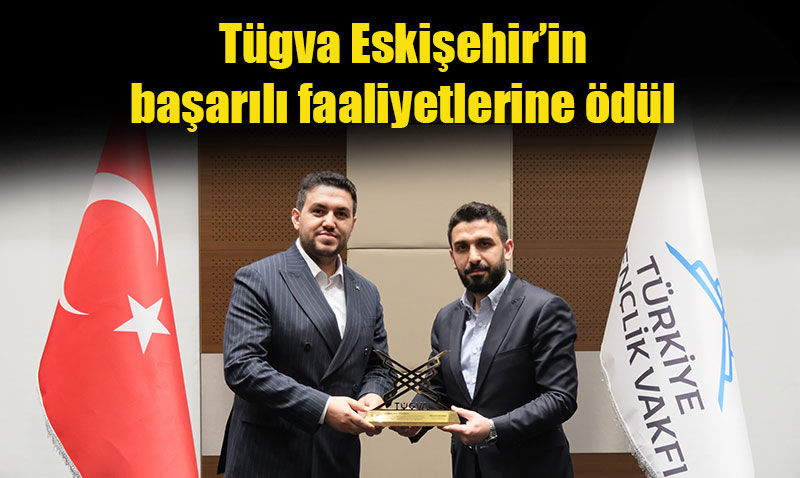 TGVA Eskiehir l Bakan kszolu’na Genel Merkezden Teekkr