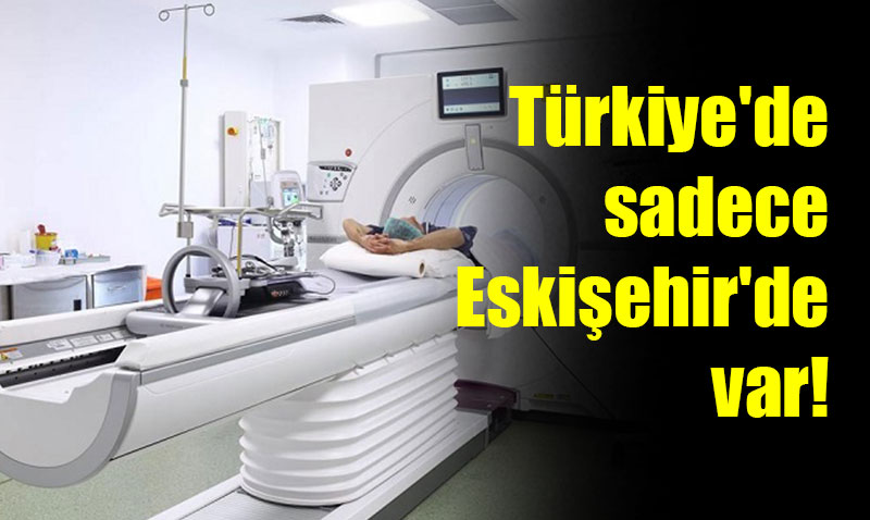 Trkiye’de Bir lk: Eskiehir’deki Yeni Nesil PET/BT Cihaz Hizmete Girdi!